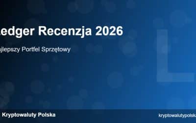 Recenzja Ledger Nano X / S Plus 2026 – Opinie i Test