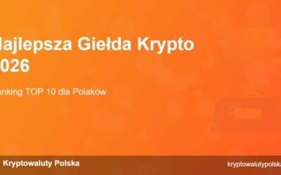 Ranking Giełd Krypto 2026 – TOP 10 Najlepszych dla Polaków